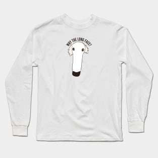 Why the long face? Funny borzoi dog pun Long Sleeve T-Shirt